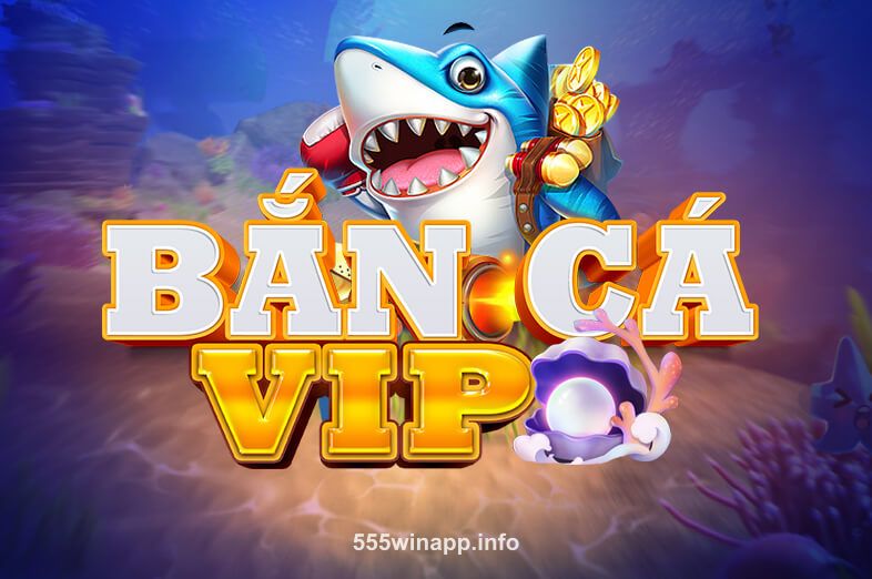 Giao diện game Bắn Cá VIP tại 55win55